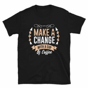 Make a Change - unisex basic softstyle t shirt black front a ab e - Shujaa Designs