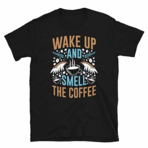 Wake Up and Smell the Coffee - unisex basic softstyle t shirt black front a cf - Shujaa Designs