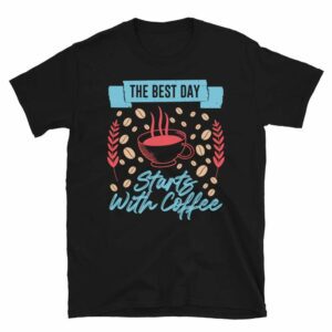 The Best Day Starts with Coffee - unisex basic softstyle t shirt black front ae dc a - Shujaa Designs