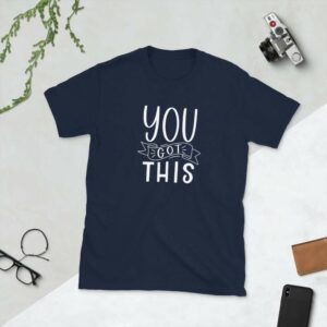 You Got This - unisex basic softstyle t shirt navy front f - Shujaa Designs
