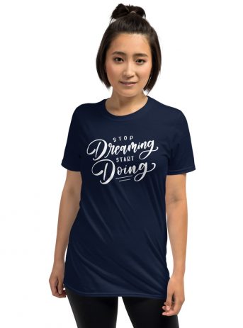 Stop Dreaming Start Doing - unisex basic softstyle t shirt navy front f f c - Shujaa Designs