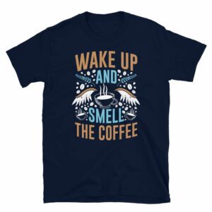 Wake Up and Smell the Coffee - unisex basic softstyle t shirt navy front a c fc - Shujaa Designs