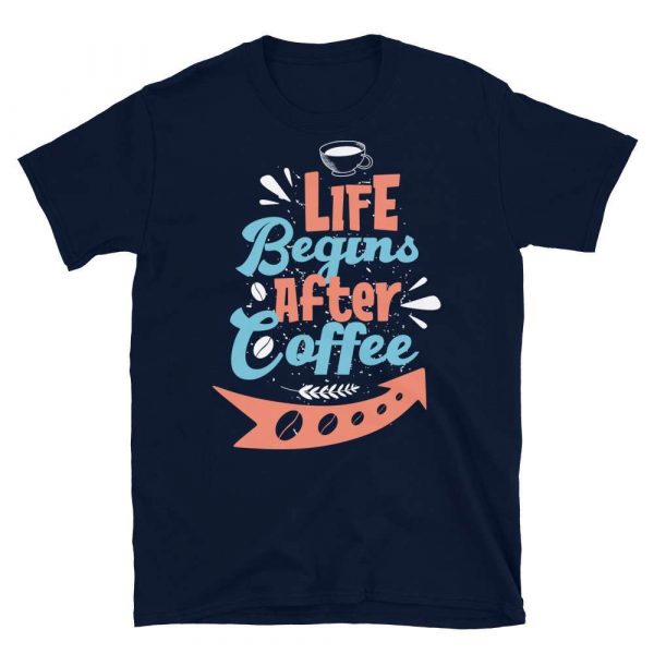Life Begins After Coffee - unisex basic softstyle t shirt navy front afb aa - Shujaa Designs