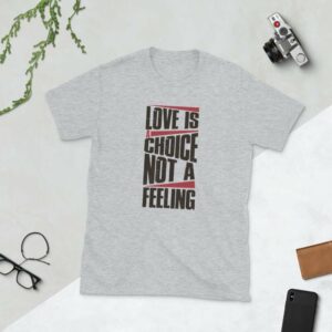 Love is a Choice Unisex T-Shirt - unisex basic softstyle t shirt sport grey front d d b - Shujaa Designs