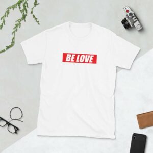 Be Love Unisex T-Shirt - unisex basic softstyle t shirt white front ed df - Shujaa Designs
