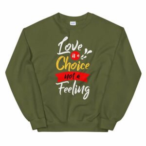 Love is a Choice Unisex Sweatshirt - unisex crew neck sweatshirt military green front e d ea - Shujaa Designs