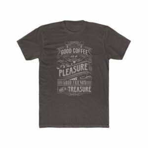 Good Coffee Is A Pleasure Cotton Crew Tee -  - Shujaa Designs