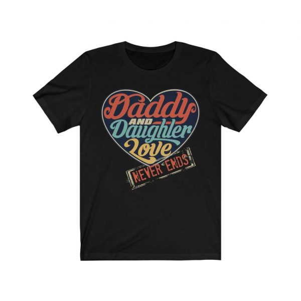 Daddy And Daughter Love Never Ends Unisex Jersey Short Sleeve Tee -  - Shujaa Designs