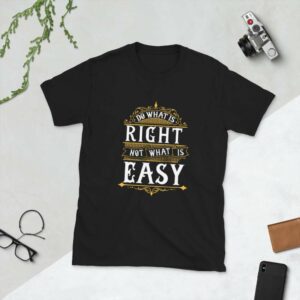 Do What Is Right Not What is Easy – Motivational Typography Design Short-Sleeve Unisex T-Shirt - unisex basic softstyle t shirt black front af c c c - Shujaa Designs