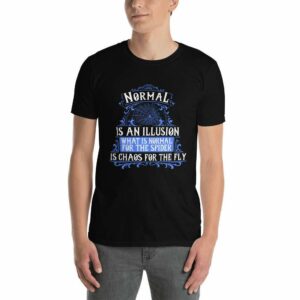 Normal Is An Illusion What Is Normal For The Spider Is Chaos For The Fly – Motivational Typography Design Short-Sleeve Unisex T-Shirt - unisex basic softstyle t shirt black front af - Shujaa Designs