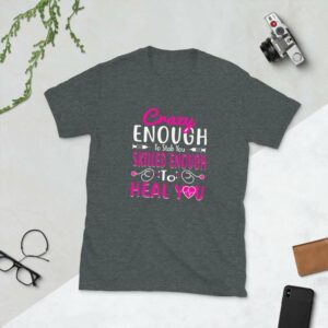 Crazy Enough To Stab You Skilled Enough To Heal You  – Nurse Design Short-Sleeve Unisex T-Shirt - unisex basic softstyle t shirt dark heather front b e c - Shujaa Designs