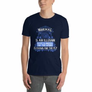 Normal Is An Illusion What Is Normal For The Spider Is Chaos For The Fly – Motivational Typography Design Short-Sleeve Unisex T-Shirt - unisex basic softstyle t shirt navy front af f - Shujaa Designs