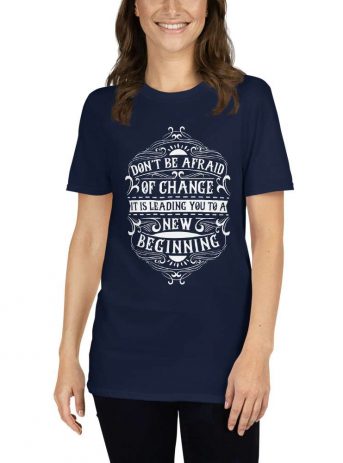 Don’t Be Afraid of Change It Is Leading You To New Beginning – Motivational Typography Design Short-Sleeve Unisex T-Shirt - unisex basic softstyle t shirt navy front af d f - Shujaa Designs