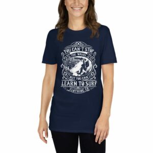 You Can’t Stop The Waves But You Can Learn To Surf – Motivational Typography Design Short-Sleeve Unisex T-Shirt - unisex basic softstyle t shirt navy front afd b df - Shujaa Designs