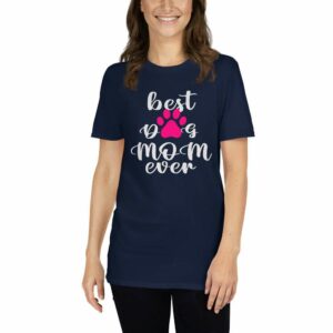 Best Dog Mom Ever – Mom Design Short-Sleeve Unisex T-Shirt - unisex basic softstyle t shirt navy front b e b d - Shujaa Designs