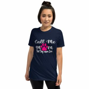 Call Me Mom Best Dog Mom Ever – Mom Design Short-Sleeve Unisex T-Shirt - unisex basic softstyle t shirt navy front b cd - Shujaa Designs