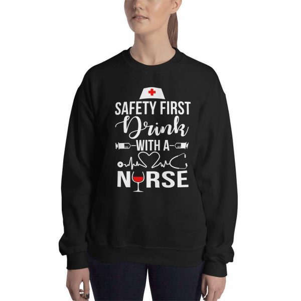 Safety First Drink With A Nurse – Nurse Design Unisex Sweatshirt - unisex crew neck sweatshirt black front b ee - Shujaa Designs