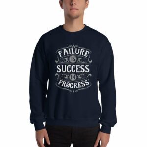 Failure Is Success In Progress – Motivational Typography Design Unisex Sweatshirt - unisex crew neck sweatshirt navy front afe e e - Shujaa Designs