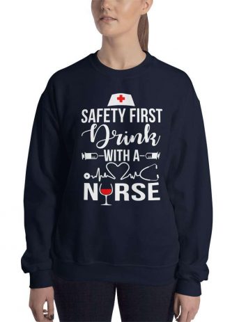 Safety First Drink With A Nurse – Nurse Design Unisex Sweatshirt - unisex crew neck sweatshirt navy front b d - Shujaa Designs