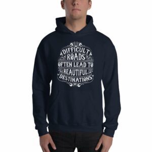 Difficult Roads Often Lead To Beautiful Destination – Motivational Typography Design Unisex Hoodie - unisex heavy blend hoodie navy front affd cad - Shujaa Designs