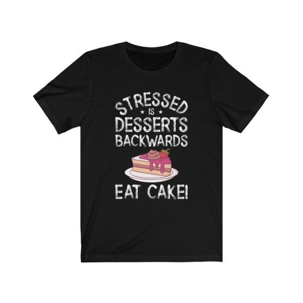 Stressed Is Desserts Backwards Eat Cake Unisex Jersey Short Sleeve Tee -  - Shujaa Designs
