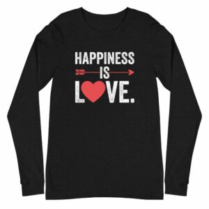 Happiness Is Love Unisex Long Sleeve Tee - unisex long sleeve tee black heather front f b - Shujaa Designs