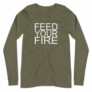 Feed Your Fire Unisex Long Sleeve Tee - unisex long sleeve tee military green front f a b e - Shujaa Designs