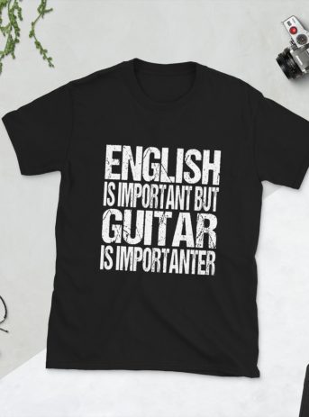 English Is Important But Guitar Is Importanter Short-Sleeve Unisex T-Shirt - unisex basic softstyle t shirt black front fd f babee - Shujaa Designs