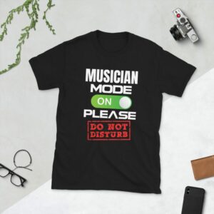 Musician Mode On Please Don’t Disturb Short-Sleeve Unisex T-Shirt - unisex basic softstyle t shirt black front b e - Shujaa Designs