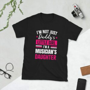 I’m Not Just Daddy’s Little Girl I’m Musician Daughter Short-Sleeve Unisex T-Shirt - unisex basic softstyle t shirt black front ceac f - Shujaa Designs