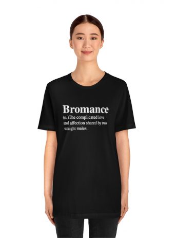 Bromance Definition T-Shirt -  - Shujaa Designs
