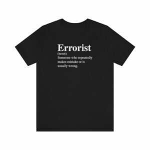 Errorist Definition T-Shirt -  - Shujaa Designs