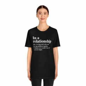 In A Relationship Definition T-Shirt -  - Shujaa Designs