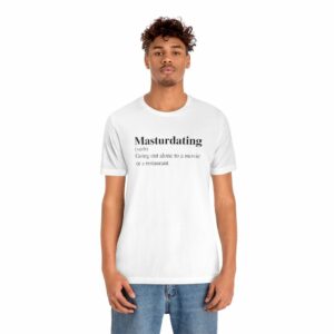 Masturdating Definition T-Shirt -  - Shujaa Designs