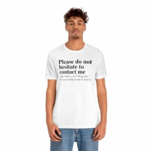 Please Do Not Hesitate To Contact Me Definition T-Shirt -  - Shujaa Designs