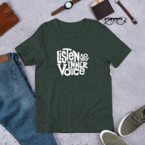 Listen To Your Inner Voice Unisex t-shirt - unisex staple t shirt heather forest front c bb a - Shujaa Designs