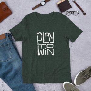 Play To Win Unisex t-shirt - unisex staple t shirt heather forest front c cfb b c - Shujaa Designs