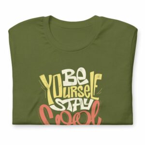 Be Yourself Stay Cool Unisex t-shirt - unisex staple t shirt olive front c deb dd - Shujaa Designs