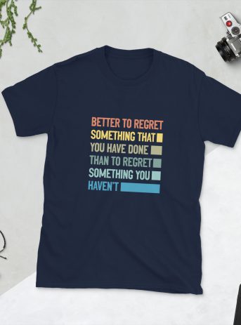 Better To Regret Short-Sleeve Unisex T-Shirt - unisex basic softstyle t shirt navy front b e - Shujaa Designs
