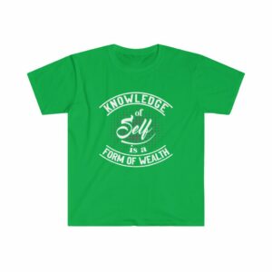 Knowledge Of Self Is A Form Of Wealth Unisex Softstyle T-Shirt -  - Shujaa Designs