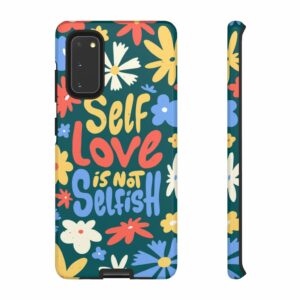 Self Love Is Not Selfish Self Love Tough Case - - Shujaa Designs