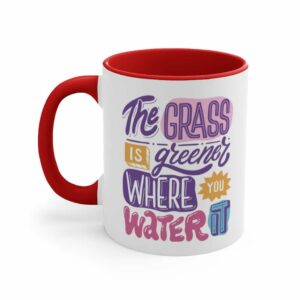The Grass Is Greener Where You Water It Accent Coffee Mug, 11oz -  - Shujaa Designs