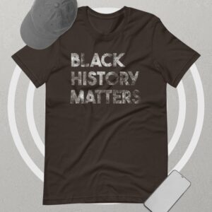 Private: Black History Matters Unisex t-shirt - unisex staple t shirt brown front ab b fc - Shujaa Designs