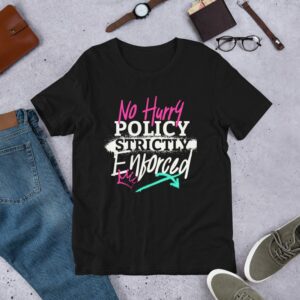 Private: No Hurry Policy Unisex T-shirt - unisex staple t shirt black front cb - Shujaa Designs